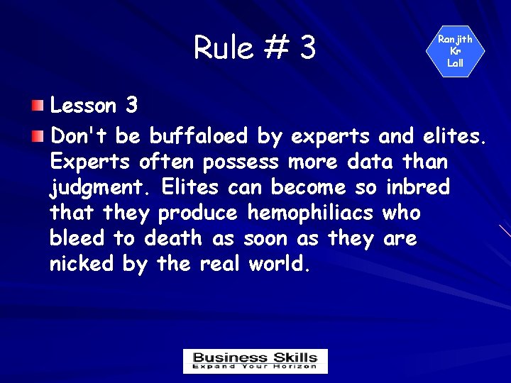 Rule # 3 Ranjith Kr Lall Lesson 3 Don't be buffaloed by experts and