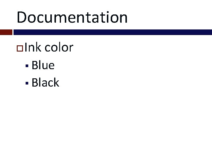 Documentation Ink color § Blue § Black 
