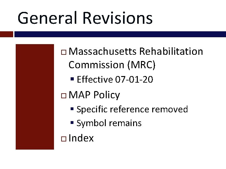General Revisions Massachusetts Rehabilitation Commission (MRC) § Effective 07 -01 -20 MAP Policy §
