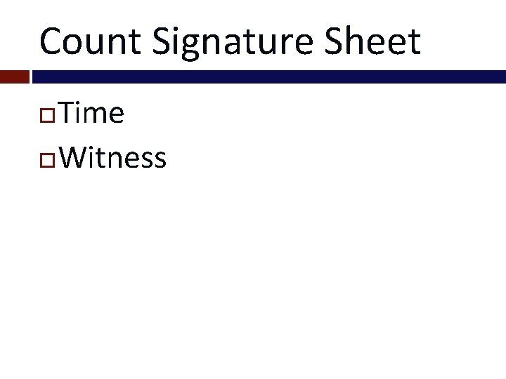 Count Signature Sheet Time Witness 
