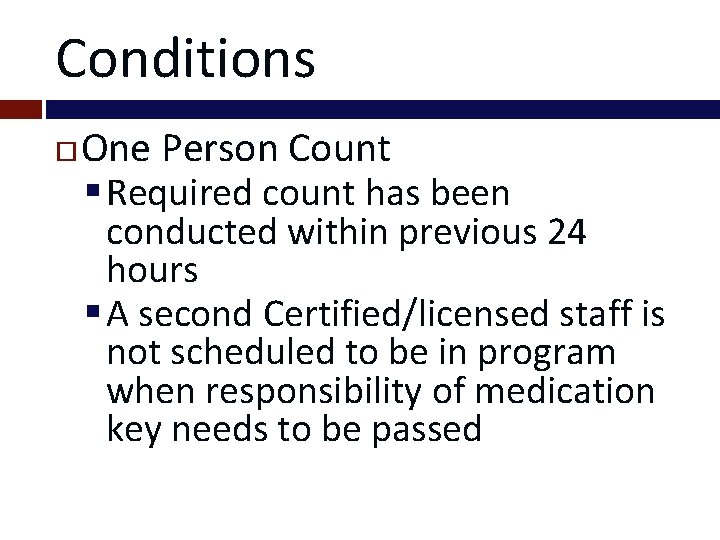 Conditions One Person Count § Required count has been conducted within previous 24 hours