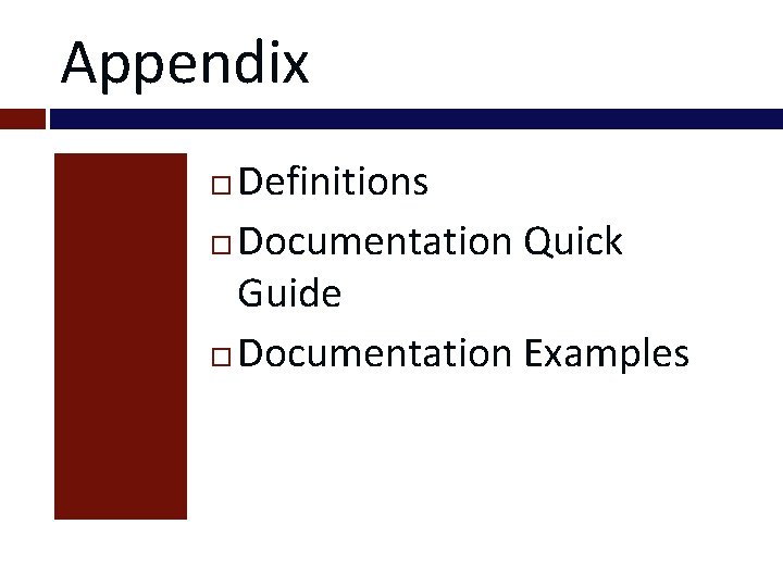 Appendix Definitions Documentation Quick Guide Documentation Examples 