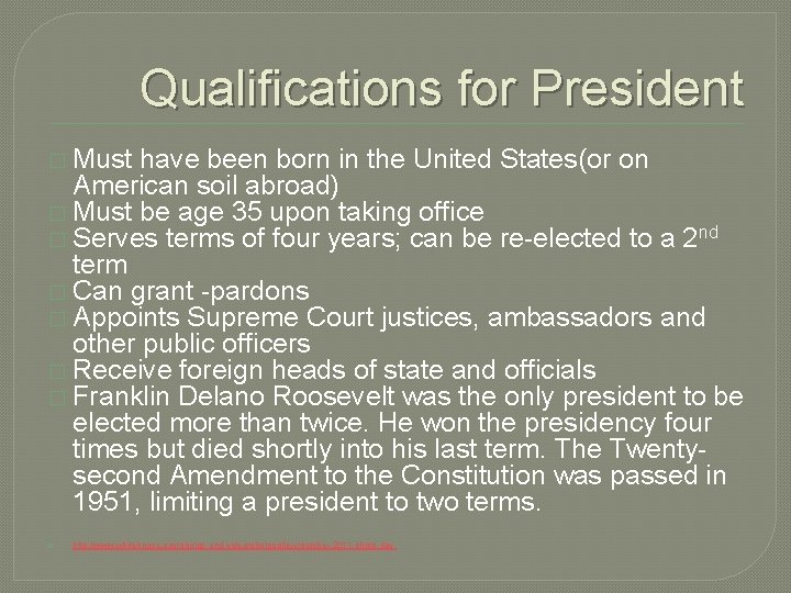 Qualifications for President � Must have been born in the United States(or on American