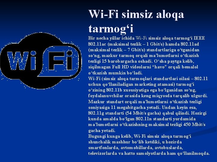 Wi-Fi simsiz aloqa tarmog‘i Bir necha yillar ichida Wi-Fi simsiz aloqa tarmog‘i IEEE 802.