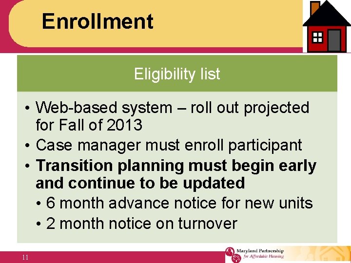 Enrollment Eligibility list • Web-based system – roll out projected for Fall of 2013