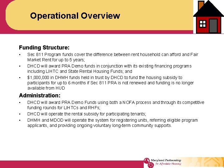 Operational Overview Funding Structure: • • • Sec 811 Program funds cover the difference