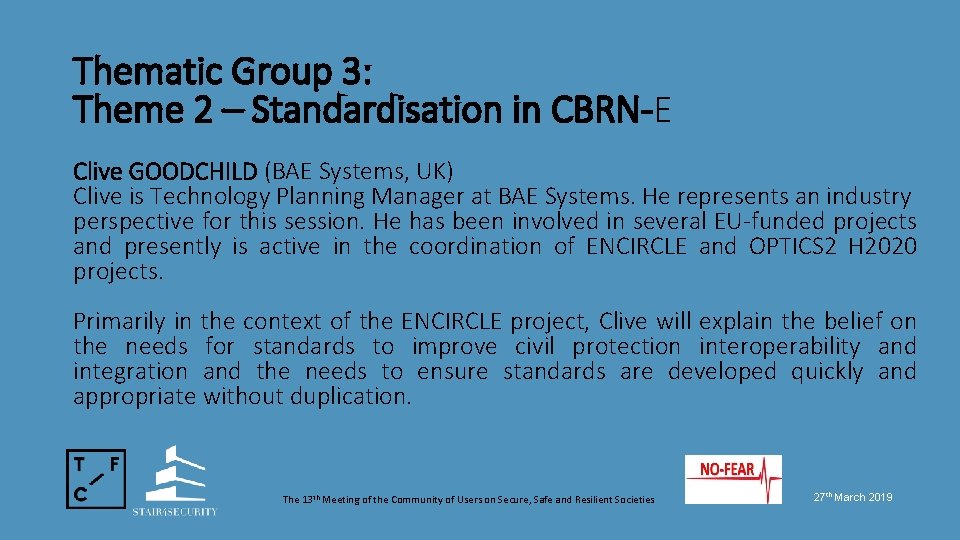 Thematic Group 3: Theme 2 – Standardisation in CBRN-E Clive GOODCHILD (BAE Systems, UK)