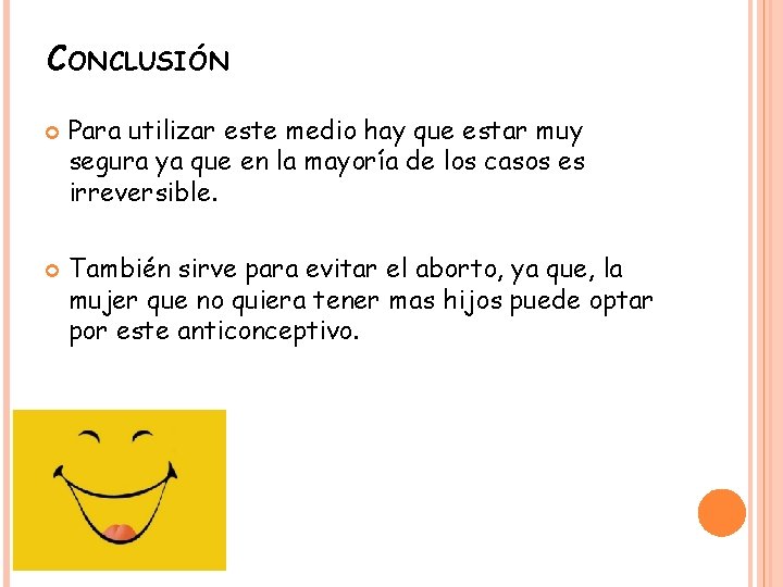 CONCLUSIÓN Para utilizar este medio hay que estar muy segura ya que en la