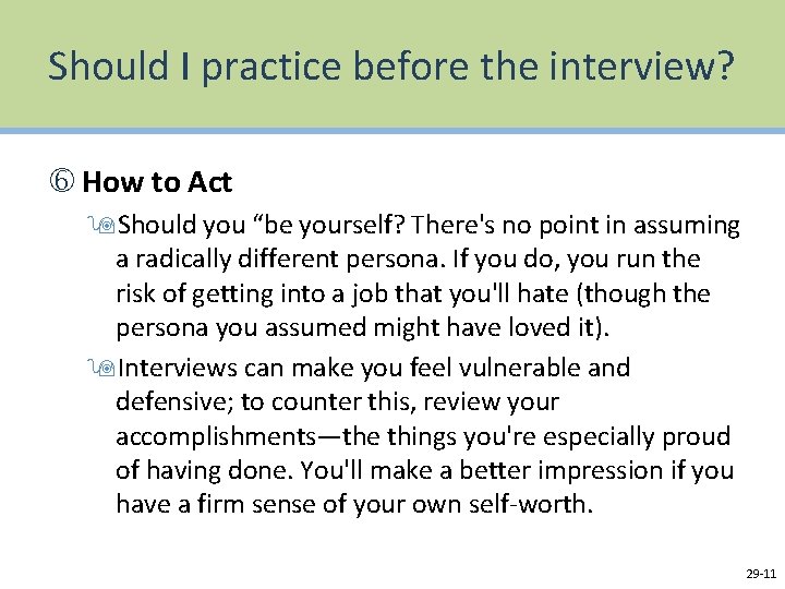 Should I practice before the interview? How to Act 9 Should you “be yourself?