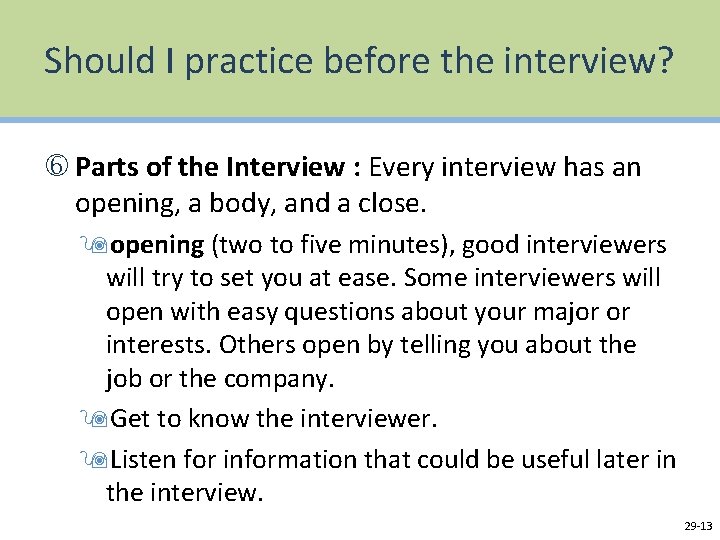 Should I practice before the interview? Parts of the Interview : Every interview has