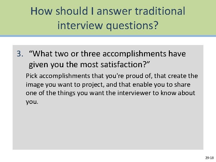 How should I answer traditional interview questions? 3. “What two or three accomplishments have