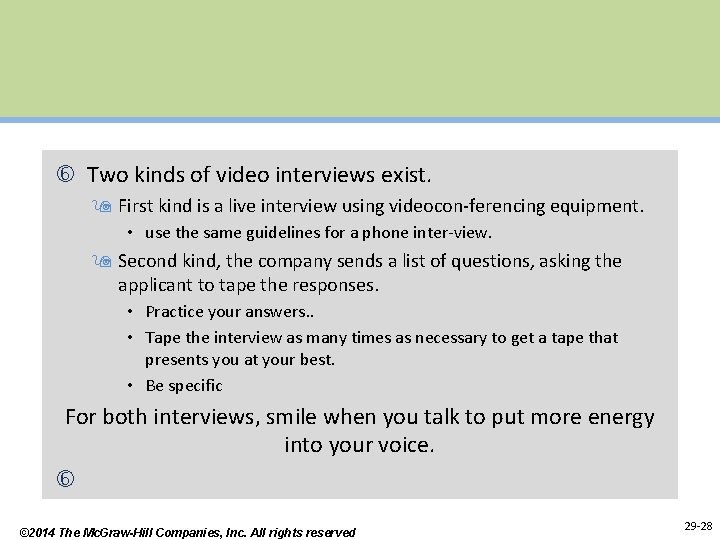  Two kinds of video interviews exist. 9 First kind is a live interview