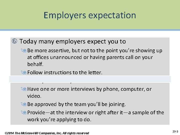 Employers expectation Today many employers expect you to 9 Be more assertive, but not