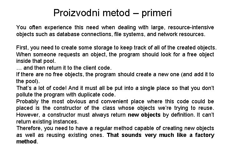 Proizvodni metod – primeri You often experience this need when dealing with large, resource-intensive