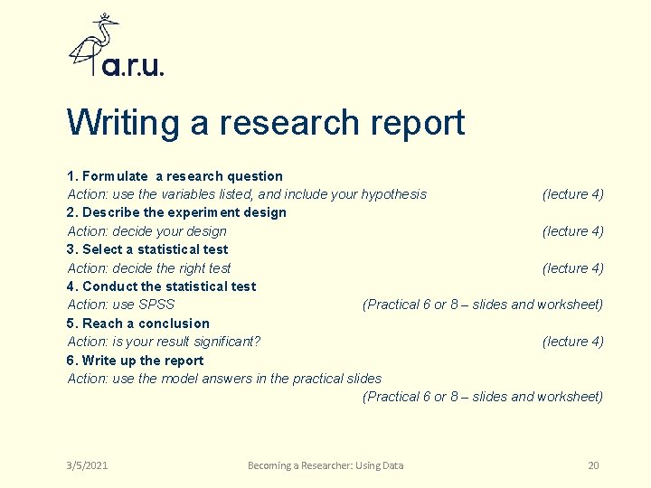 Writing a research report 1. Formulate a research question Action: use the variables listed,