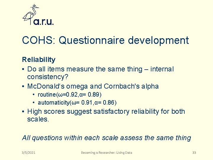 COHS: Questionnaire development Reliability • Do all items measure the same thing – internal