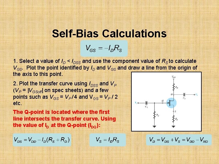 Self-Bias Calculations 1. Select a value of ID < IDSS and use the component