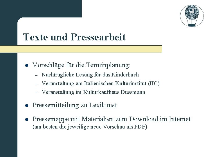 Texte und Pressearbeit l Vorschläge für die Terminplanung: – Nachträgliche Lesung für das Kinderbuch