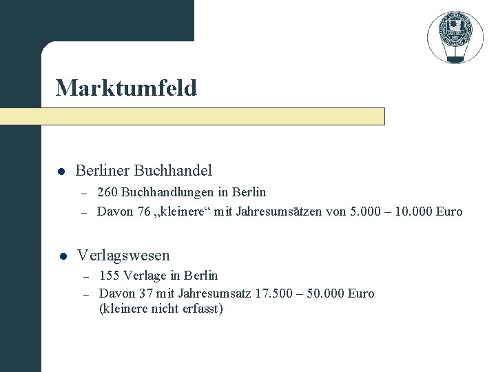 Marktumfeld l Berliner Buchhandel – – l 260 Buchhandlungen in Berlin Davon 76 „kleinere“
