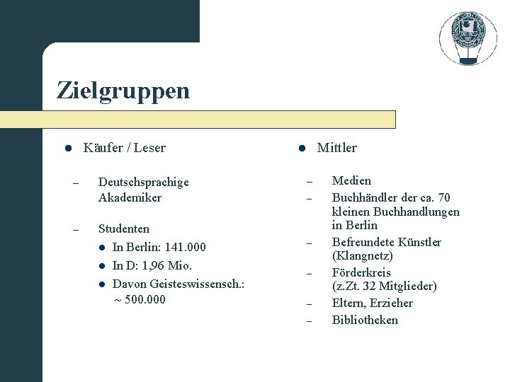 Zielgruppen Käufer / Leser l – – Deutschsprachige Akademiker Studenten l In Berlin: 141.