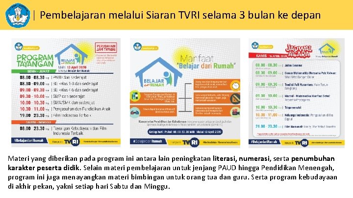 | Pembelajaran melalui Siaran TVRI selama 3 bulan ke depan Materi yang diberikan pada