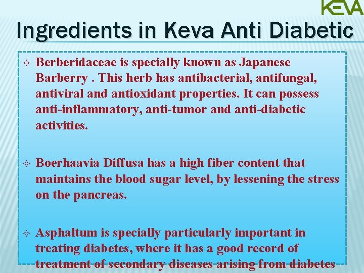 Ingredients in Keva Anti Diabetic Berberidaceae is specially known as Japanese Barberry. This herb