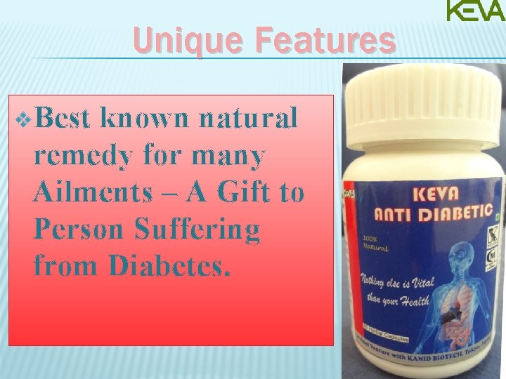 Unique Features v. Best known natural remedy for many Ailments – A Gift to