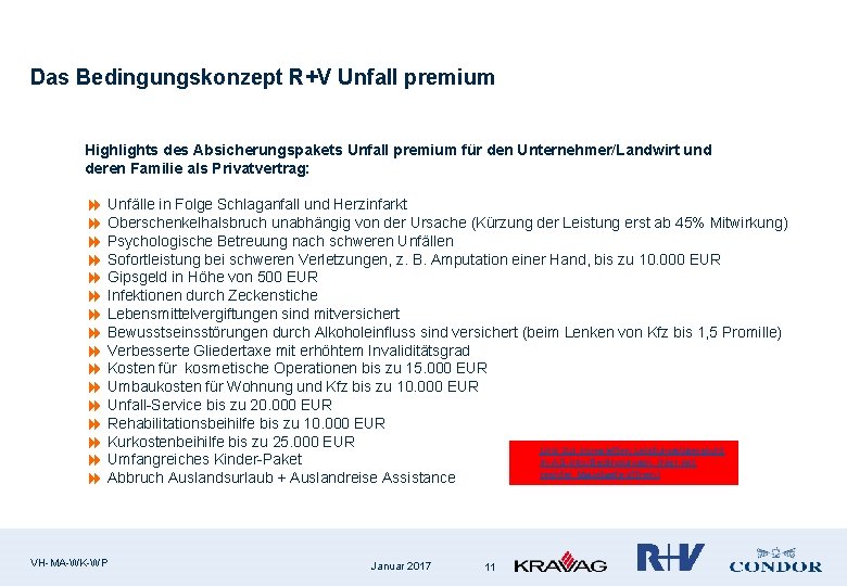 Das Bedingungskonzept R+V Unfall premium Highlights des Absicherungspakets Unfall premium für den Unternehmer/Landwirt und