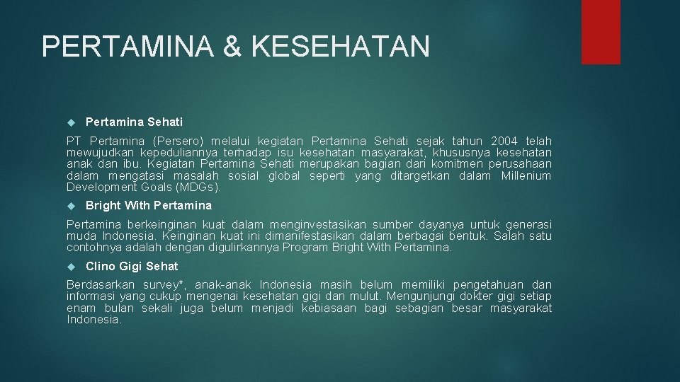 PERTAMINA & KESEHATAN Pertamina Sehati PT Pertamina (Persero) melalui kegiatan Pertamina Sehati sejak tahun