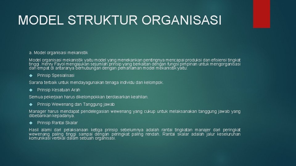 MODEL STRUKTUR ORGANISASI a. Model organisasi mekanistik yaitu model yang menekankan pentingnya mencapai produksi