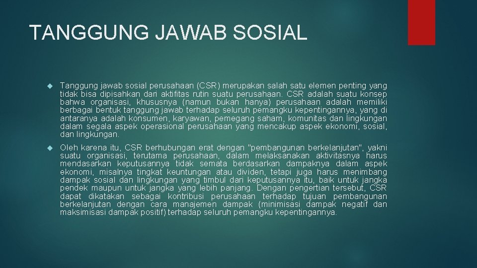 TANGGUNG JAWAB SOSIAL Tanggung jawab sosial perusahaan (CSR) merupakan salah satu elemen penting yang
