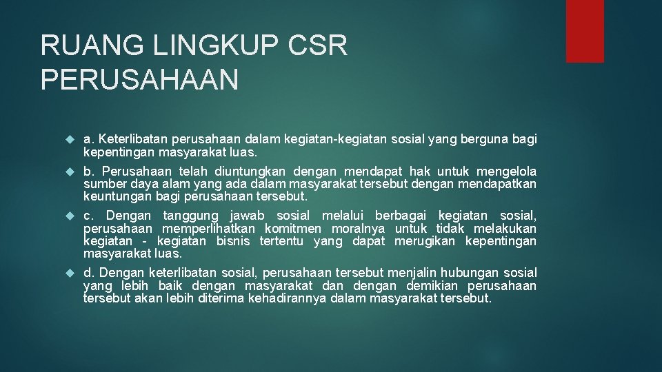 RUANG LINGKUP CSR PERUSAHAAN a. Keterlibatan perusahaan dalam kegiatan-kegiatan sosial yang berguna bagi kepentingan