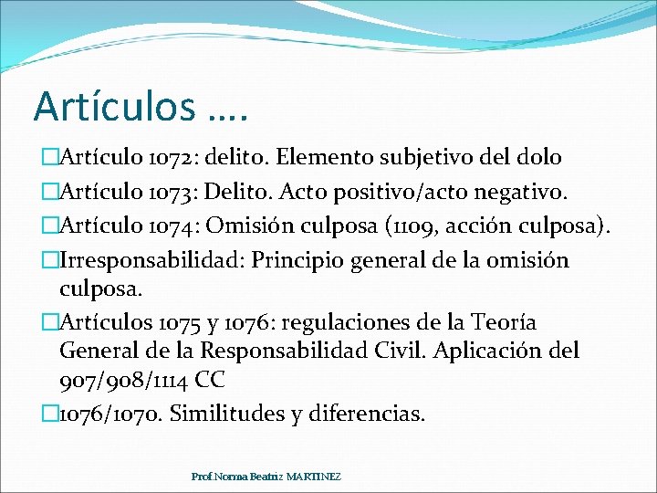 Artículos …. �Artículo 1072: delito. Elemento subjetivo del dolo �Artículo 1073: Delito. Acto positivo/acto