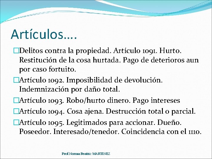 Artículos…. �Delitos contra la propiedad. Artículo 1091. Hurto. Restitución de la cosa hurtada. Pago