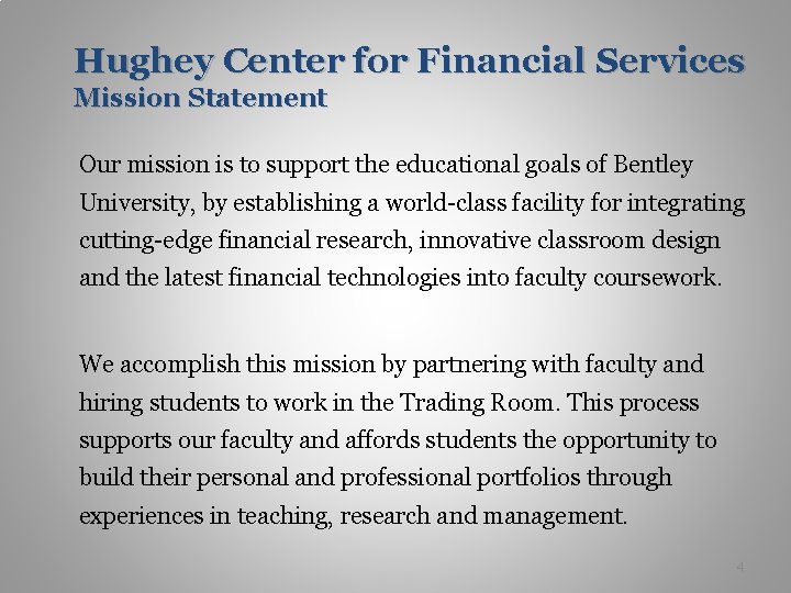 Hughey Center for Financial Services Mission Statement Our mission is to support the educational