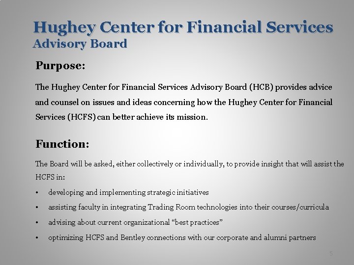 Hughey Center for Financial Services Advisory Board Purpose: The Hughey Center for Financial Services