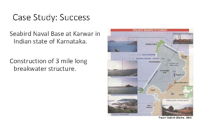Case Study: Success Seabird Naval Base at Karwar in Indian state of Karnataka. Construction