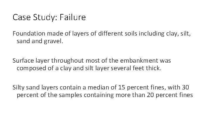 Case Study: Failure Foundation made of layers of different soils including clay, silt, sand