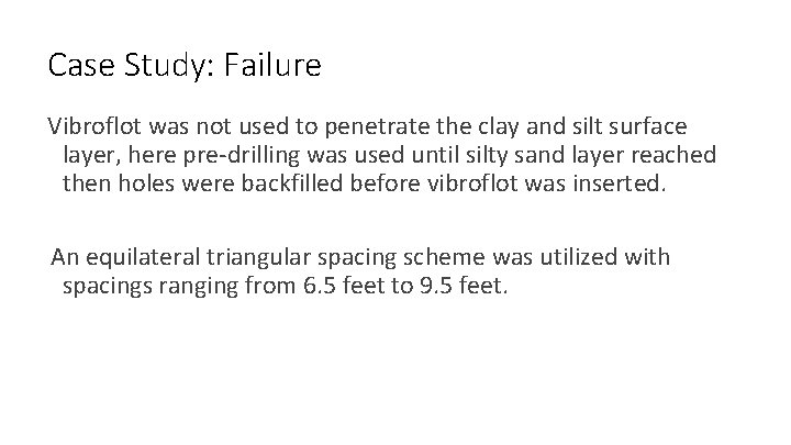 Case Study: Failure Vibroflot was not used to penetrate the clay and silt surface