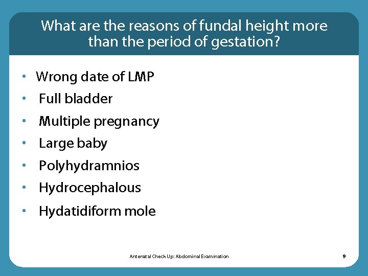 What are the reasons of fundal height more than the period of gestation? •