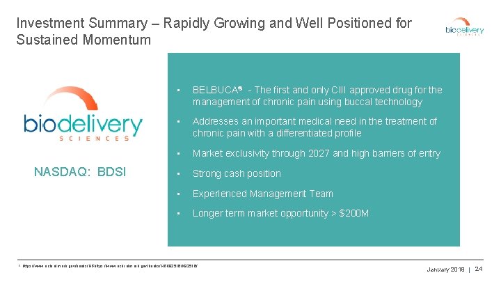 Investment Summary – Rapidly Growing and Well Positioned for Sustained Momentum NASDAQ: BDSI •
