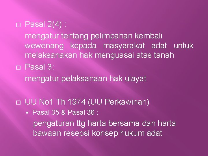 � � � Pasal 2(4) : mengatur tentang pelimpahan kembali wewenang kepada masyarakat adat