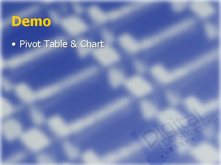 Demo • Pivot Table & Chart 