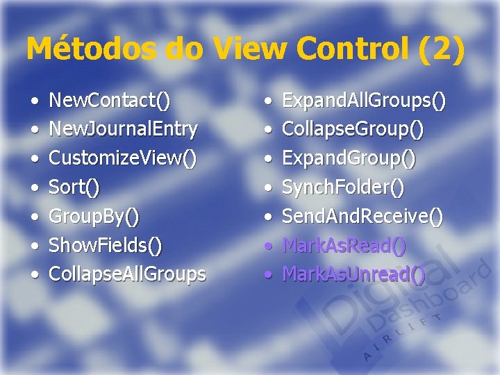 Métodos do View Control (2) • • New. Contact() New. Journal. Entry Customize. View()