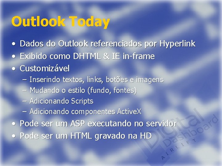 Outlook Today • • • Dados do Outlook referenciados por Hyperlink Exibido como DHTML