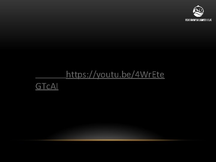 GTc. AI https: //youtu. be/4 Wr. Ete 