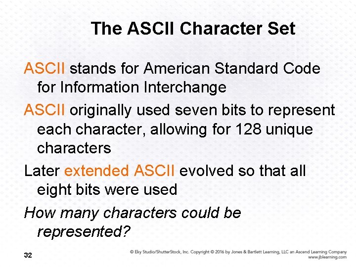 The ASCII Character Set ASCII stands for American Standard Code for Information Interchange ASCII