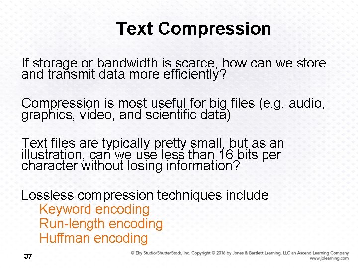 Text Compression If storage or bandwidth is scarce, how can we store and transmit
