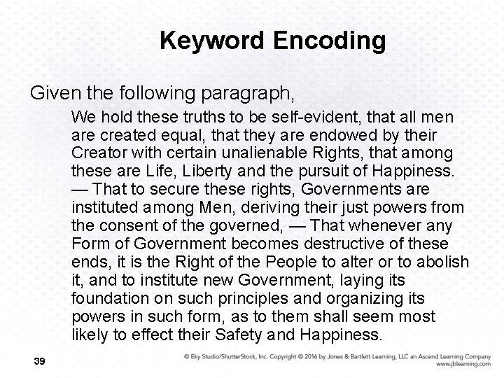 Keyword Encoding Given the following paragraph, We hold these truths to be self-evident, that
