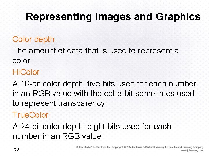 Representing Images and Graphics Color depth The amount of data that is used to